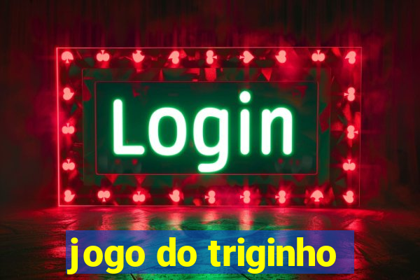 jogo do triginho